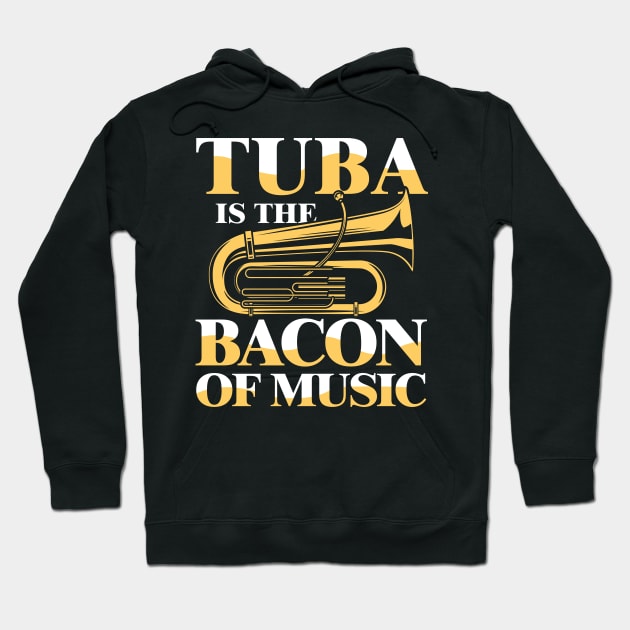 Tuba is the Bacon of Music Hoodie by AngelBeez29